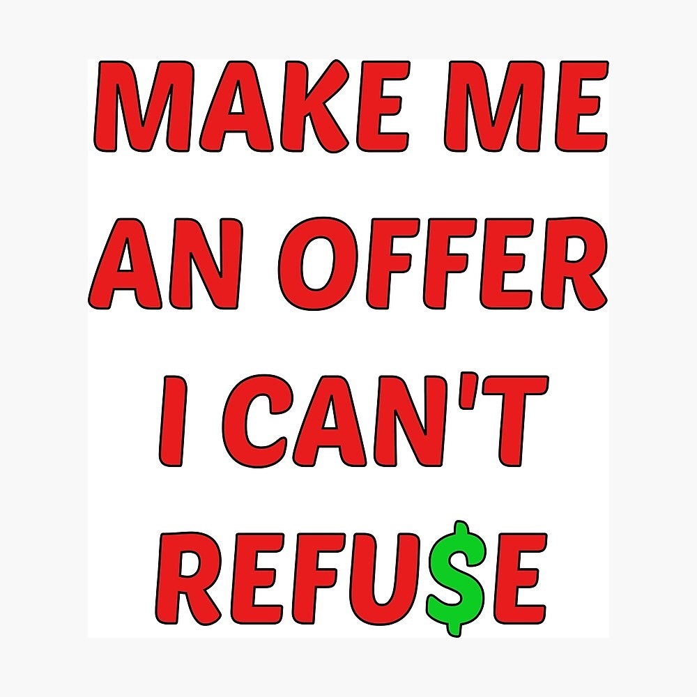Make me an offer